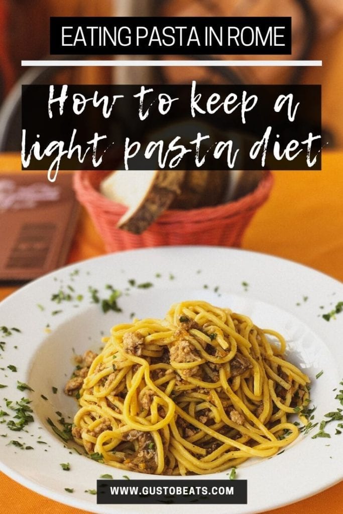 gustobeats blog post about how to keep a light pasta diet in rome pinterest image